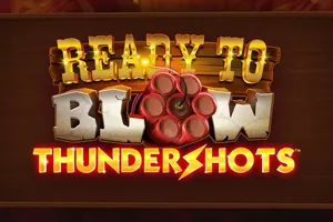 Ready to Blow Thundershots - FULLBET138